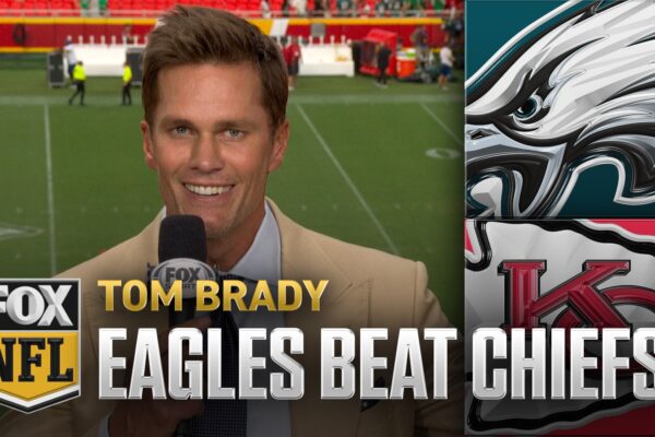 Tom Brady breaks down Eagles’ win against Chiefs | NFL on FOX