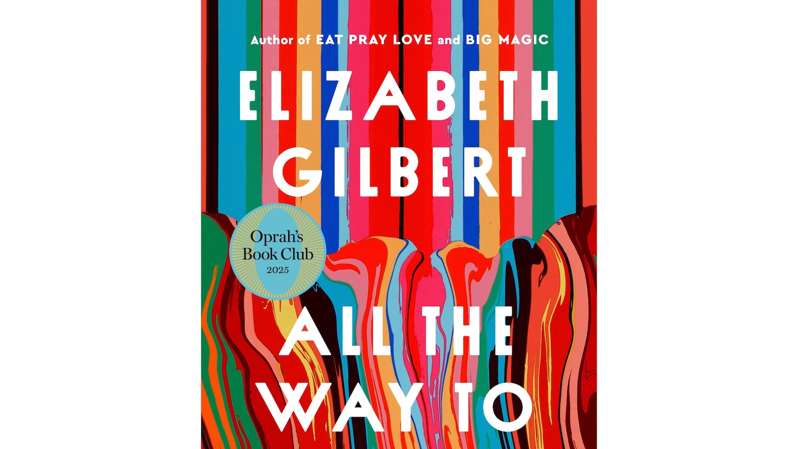Oprah Winfrey selects Elizabeth Gilbert’s new memoir for her book club