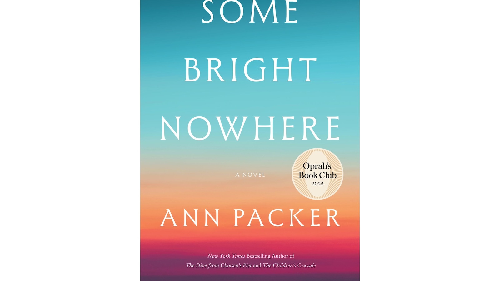 Oprah Winfrey picks Ann Packer’s ‘Some Bright Nowhere’ for book club