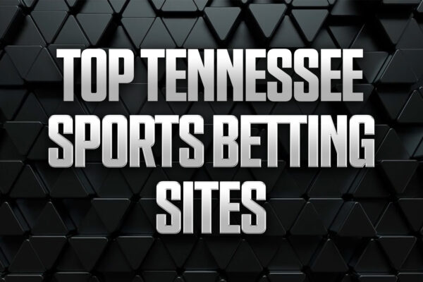 Tennessee Sports Betting: Best Legal TN Sportsbooks & Promos