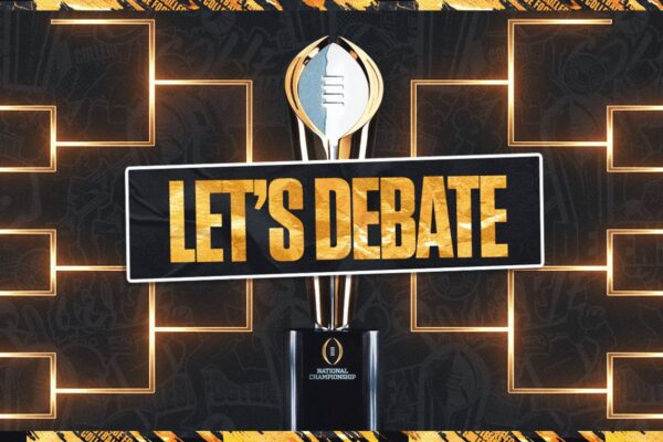 Let’s Debate: What to Keep and Change in the College Football Playoff Format