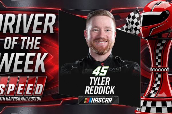 Driver of the Week: Tyler Reddick Has Competition For This Week’s Honors