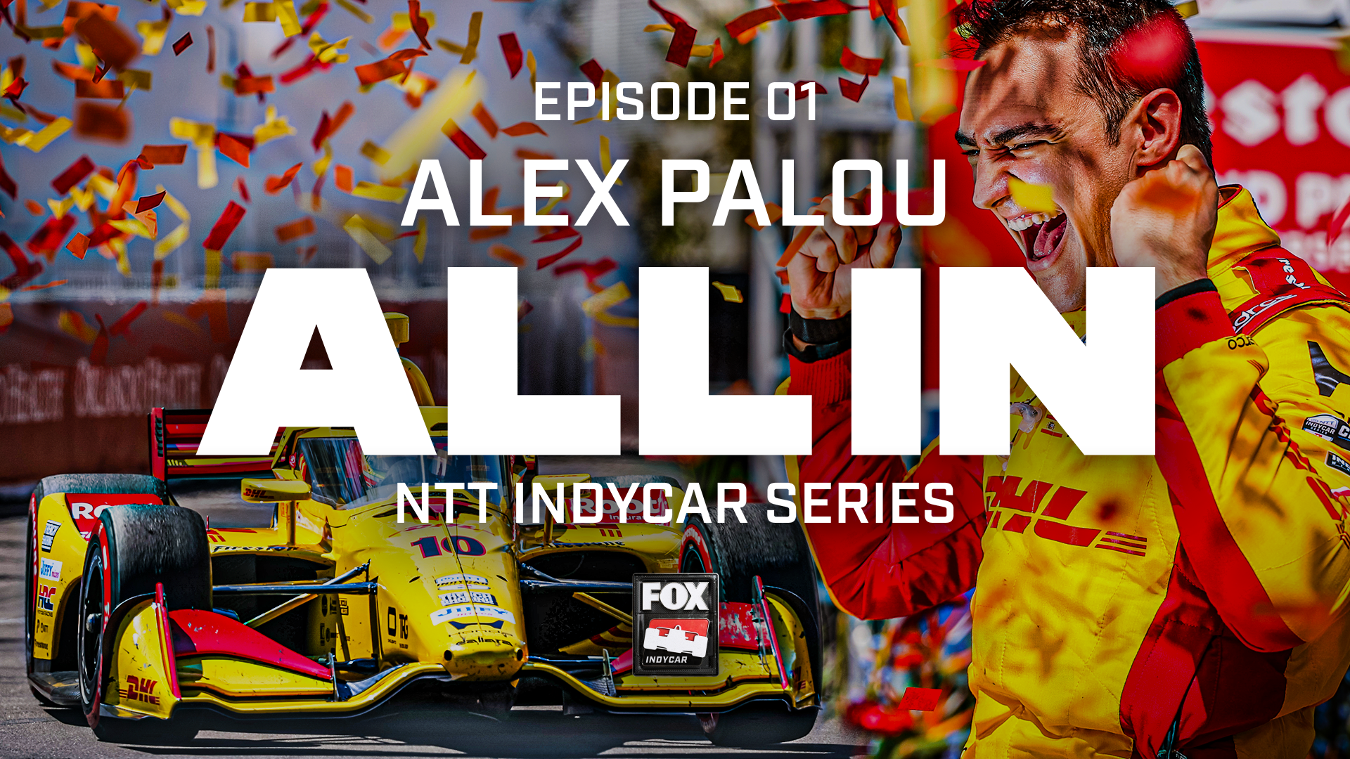FOX Sports’ Real-Time INDYCAR Docuseries ‘All In’ Premieres