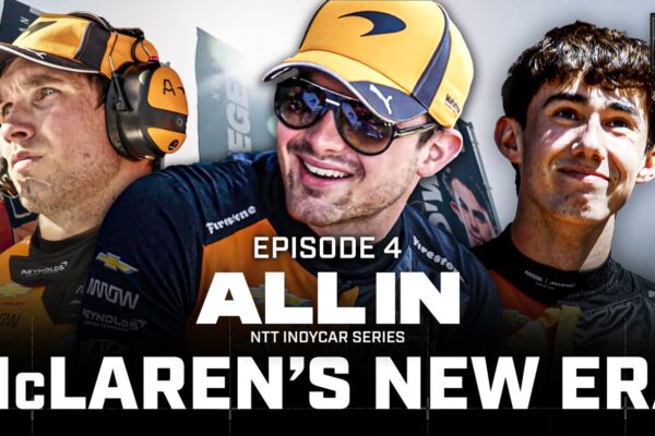 ‘All In’ Examines Pato O’Ward, Nolan Siegel And McLaren’s INDYCAR Lofty Goals