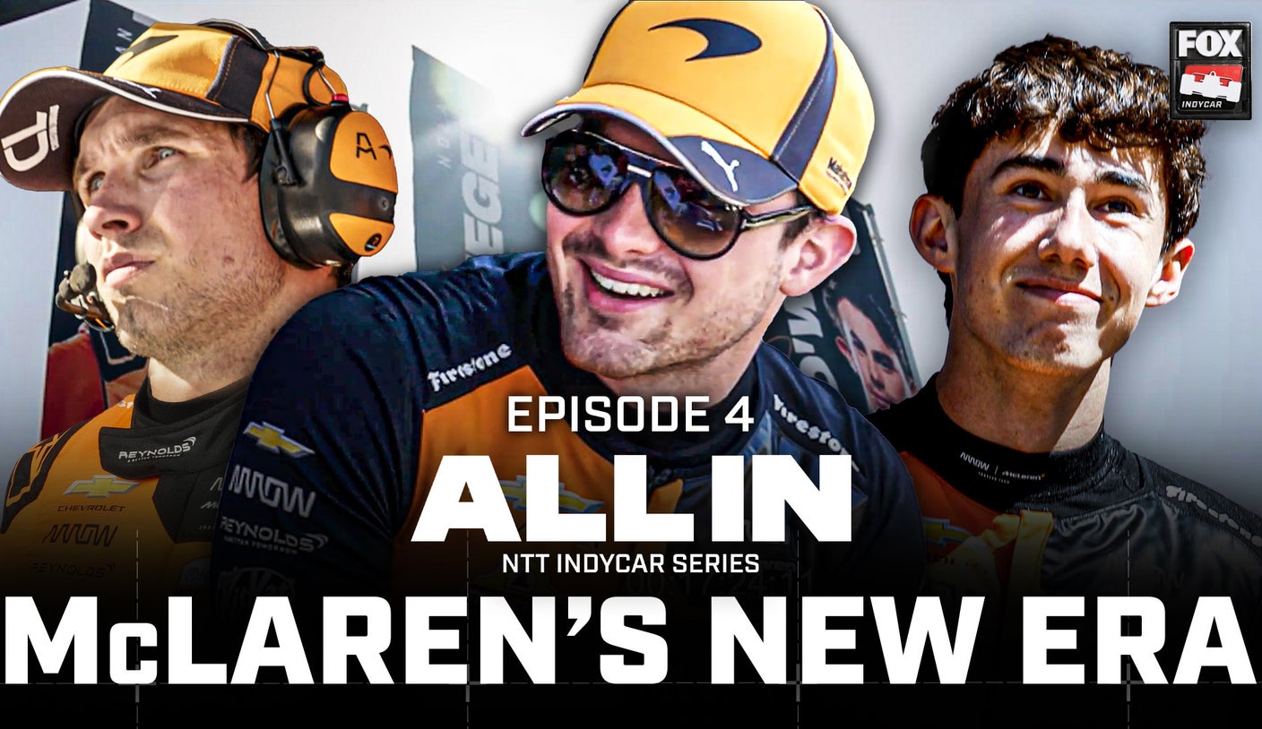 ‘All In’ Examines Pato O’Ward, Nolan Siegel And McLaren’s INDYCAR Lofty Goals