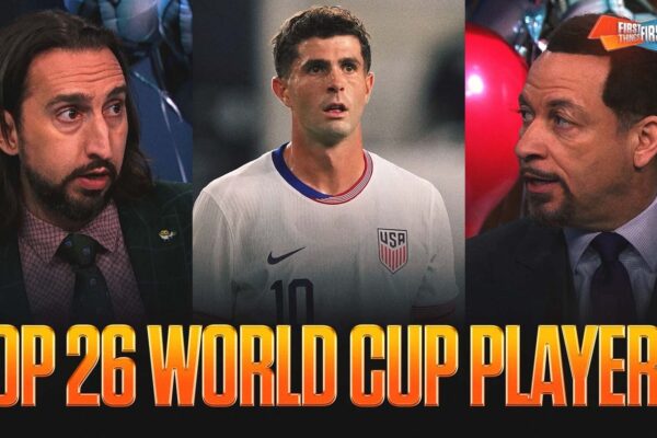 First Things First’s Top 26 Players Who Will Define the 2026 World Cup