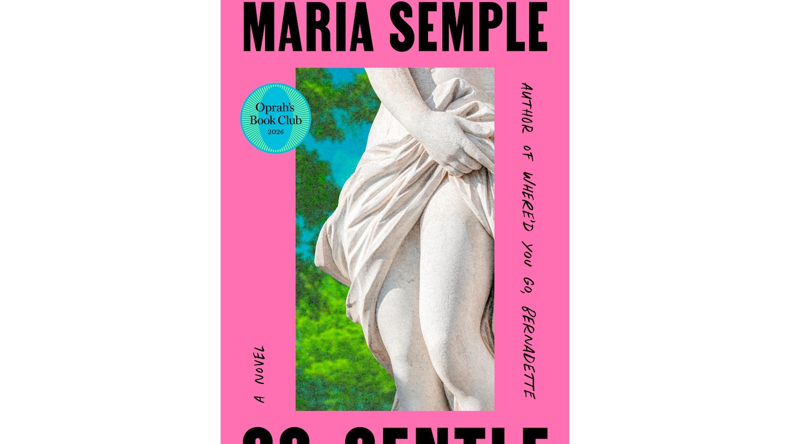 Oprah Winfrey names Maria Semple’s ‘Go Gentle’ as her latest book club pick